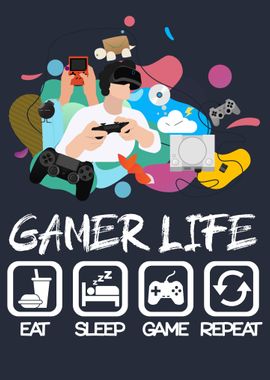 Gamer Life eat sleep game