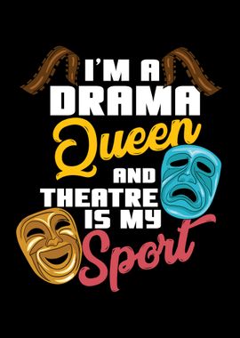 Im A Drama Queen Theatre