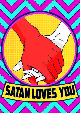 SATAN LOVES YOU