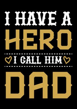 I have a Hero Dad Quotes