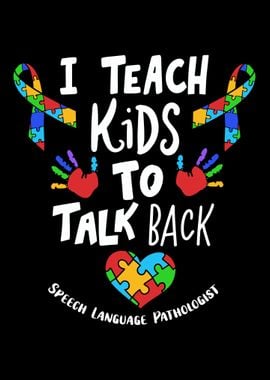 I Teach Kids To Talk Back