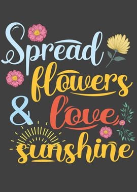 Spread Flowers And Love