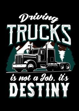 Driving Trucks Is Destiny