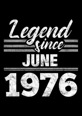 Legend Since June 1976