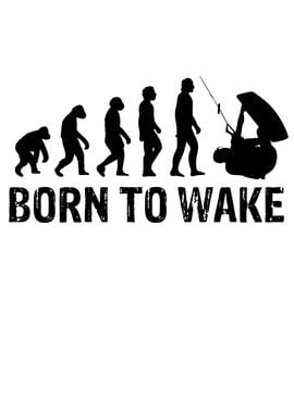 Born To Wake