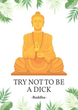 Try Not To Be A Dick