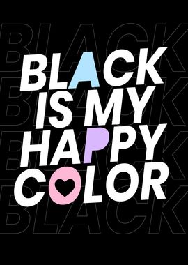 Black Is My Happy Color' Poster, picture, metal print, paint by