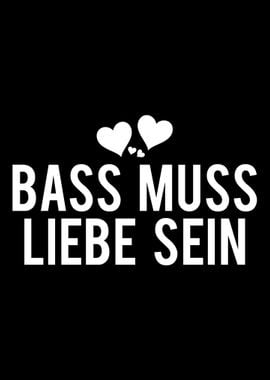 bass must be love