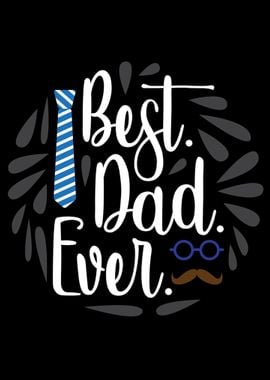 Best Dad ever Father Quote