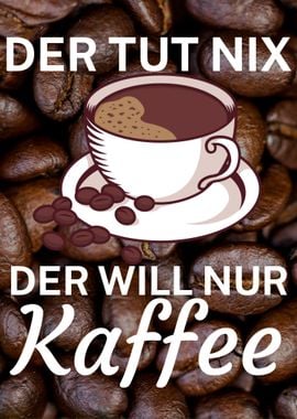 Die will nur Kaffee