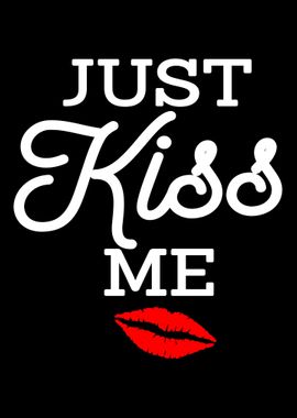 Just Kiss Me