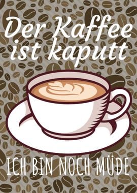 Der Kaffee ist kaputt