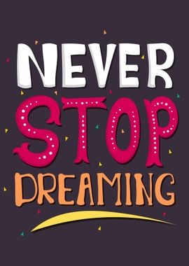 Never Stop Dreaming Quotes