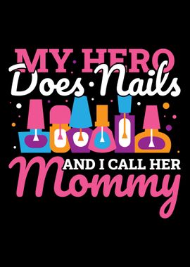 My Hero Does Nails Mommy