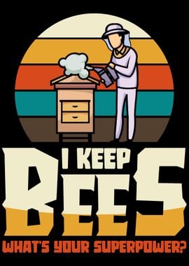 I keep bees whats your sup