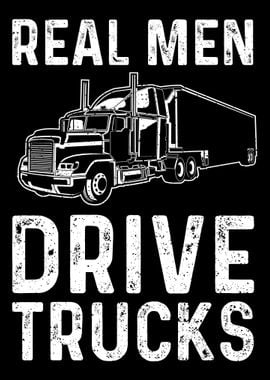 Real Men Drive Trucks