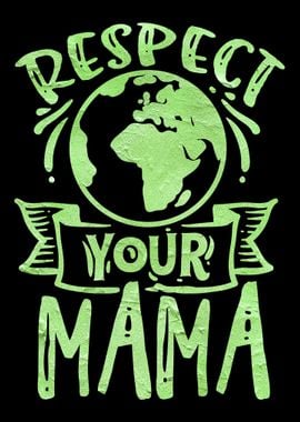 Respect your mama