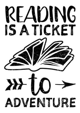 Reading Is A Ticket To Adv