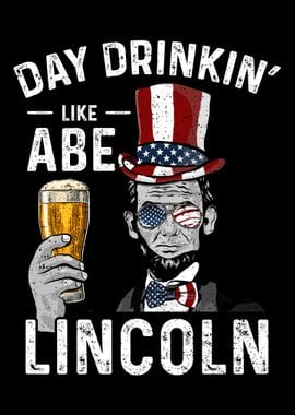 Day Drinkin Like Abe Linc