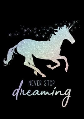 Never stop dreaming