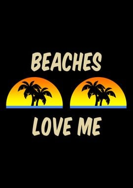 Beaches Love Me