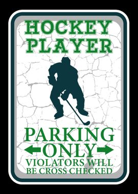 Hockey player parking only