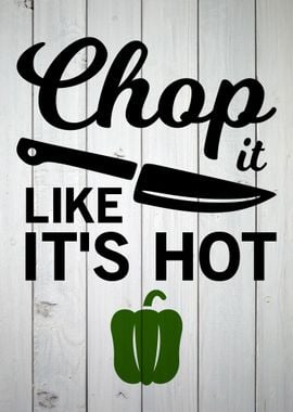 FARMHOUSE CHOP IT HOT