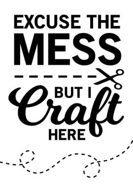 EXCUSE MESS CRAFT