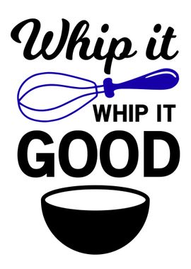 WHIP IT GOOD KITCHEN