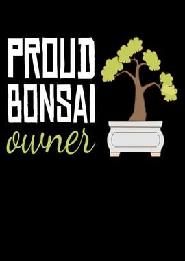 Proud Bonsai Owner Tree