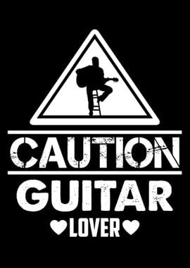 Caution guitar lover