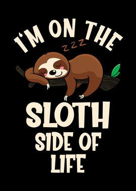 On the Sloth Side of Life