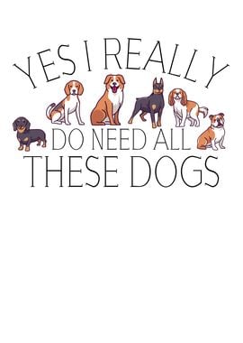 I Do Need All These Dogs