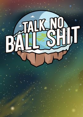 Talk no Ball Shit