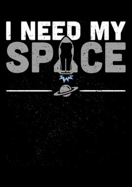 I Need My Space