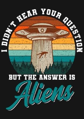 The Answer Is Aliens