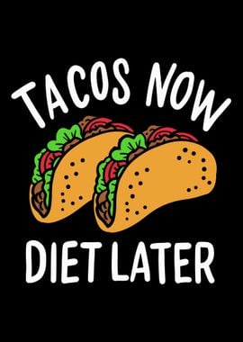 Tacos now diet later