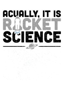 Actually Its Rocket Scien