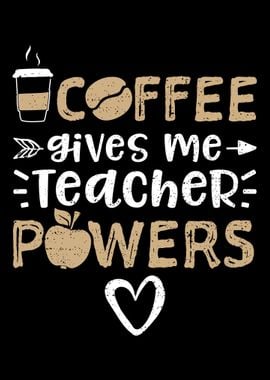 Coffee Gives Me Teacher Po