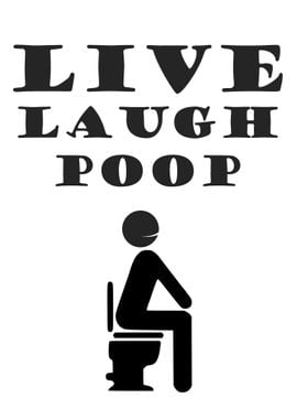 LIVE LAUGH POOP Funny