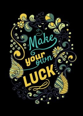 Your own Luck