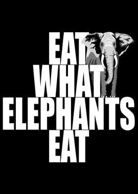 Eat What Elephants Eat