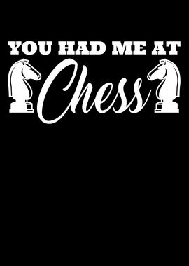 you had me at chess