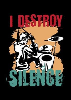 I Destroy Silence Drummer