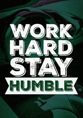 Work Hard Stay Humble