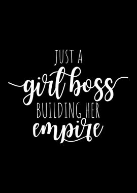 Just A Girl Boss Empire