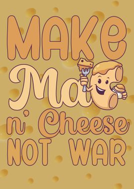 Mac n Cheese not war