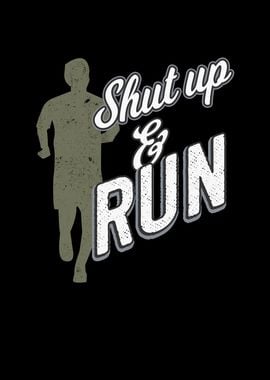 Shut Up And Run