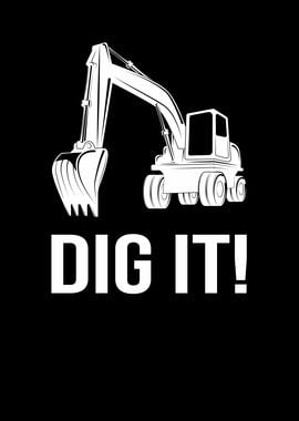 Dig it Excavator