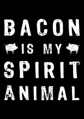 Bacon is my spirit animal